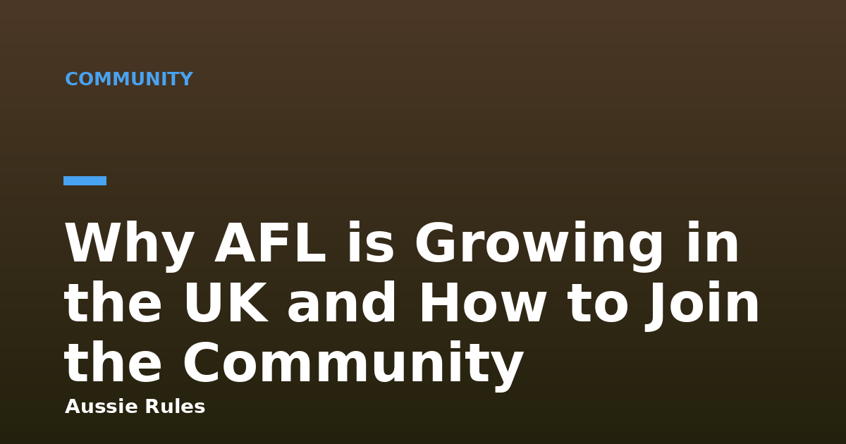 Why AFL is Growing in the UK and How to Join the Community